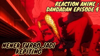 REACTION ANIME : DANDADAN EPISODE 4 || Nenek Turbo jadi Kepiting