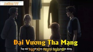 Đại Vương Tha Mạng Tập 12 - Nghỉ ngơi đi