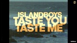 IslandBoy$ - Taste you, Taste me (Official Lyric Video)