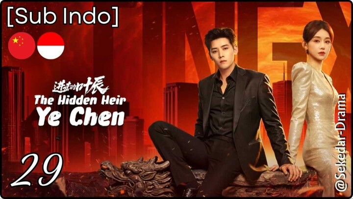 [Sub Indo] THE HIDDEN HEIR YE CHEN – Eps. 29 (2026)