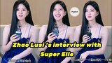 [VID] Super Elle’s interview with Zhao Lusi