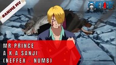 ONE PIECE - MR.PRINCE A.K.A SANJI (NEFFEX - NUMB)  #ONE PIECE[AMV]