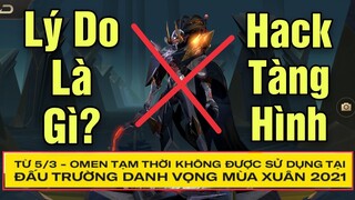 Omen bị lỗi gì mà không được chơi trong đánh giải ĐTDV ? Thanh niên hack tàng hình game khó