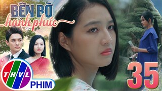 BÊN BỜ HẠNH PHÚC - TẬP 35[3]: Nhã Phương vẫn giúp đỡ Ngọc dù từng bị cô GÂY KHÓ DỄ
