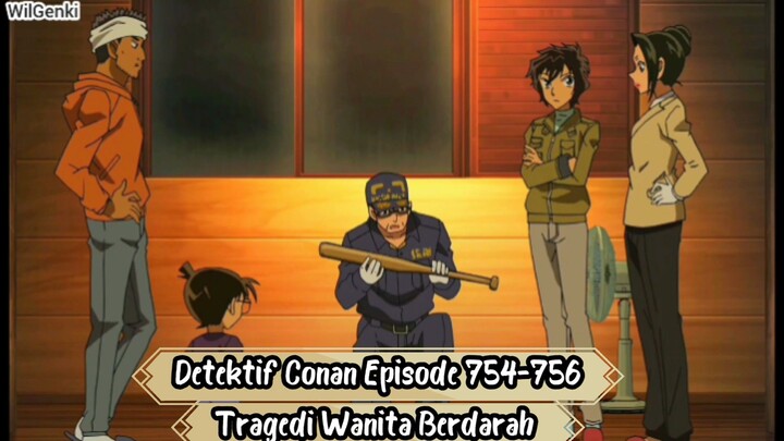 Detektif Conan Episode 754-756[Tragedi Wanita Berdarah]