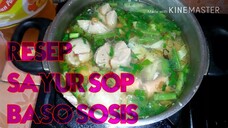 RESEP  MEMBUAT SAYUR SOP BASO SOSIS