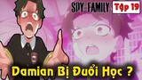 [Spy X Family Tập 19] Damian Suýt Bị Đuổi Học Tại Ngôi Trường Eden | Anya Tới Giải Nguy