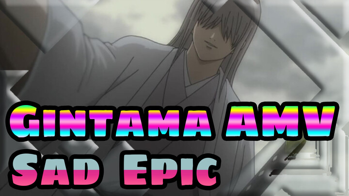 [Gintama AMV] Bad Bonds / Sad & Epic