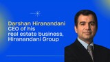 Darshan Hiranandani  CEO of his  real estate business, Hiranandani Group