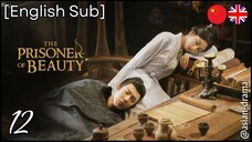 [Eng Subs] The Prisoner of Beauty – Eps. 12 (2025)