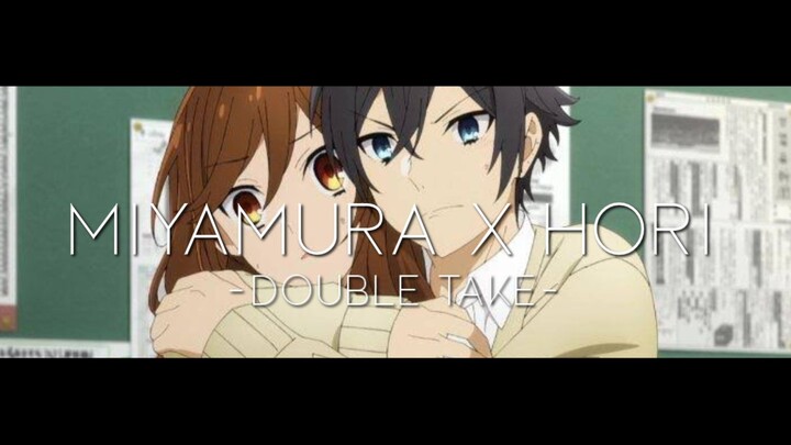 AMV -[HORIMIYA]- DOUBLE TAKE - SHORT AMV