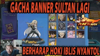 🔥🔥GACHA BANNER SULTAN BERHARAP HOKI IBLIS LAGI!!! - ONE PUNCH MAN:The Strongest