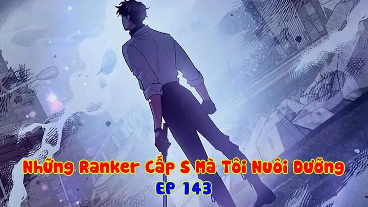 Chỉ Là Hunter Rank F Cùi Bắp, Nhưng Lại Sở Hữu Kỹ năng Rank L & Đám Đệ Rank S | EP 143