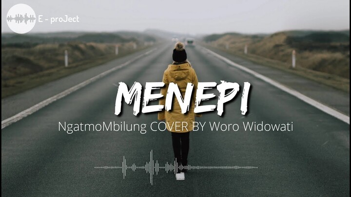 Menepi - Ngatmombilung Cover by Woro Widowati (lyric)🎶