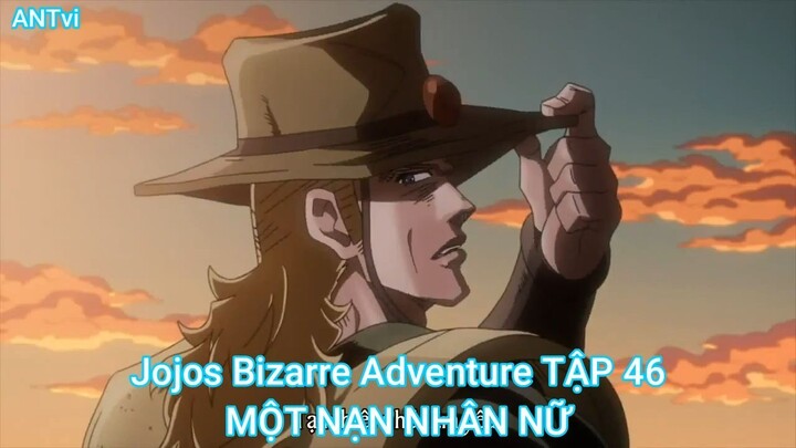 Jojos Bizarre Adventure TẬP 46-MỘT NẠN NHÂN NỮ