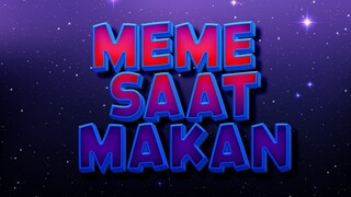 Meme saat makan