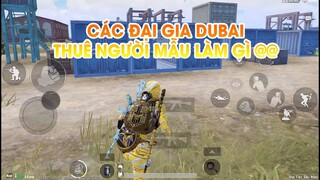 PUBG MOBILE | ĐẠI GIA DUBAI THUÊ NGƯỜI MẪU CHÂN DÀI ĐỂ LÀM GÌ