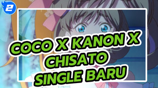 Menikahlah Denganku Hari Ini | Single Baru Coco x Kanon x Chisato_2