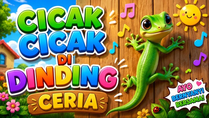 Cicak Cicak Di Dinding Ceria 🦎 Lagu Anak Indonesia Populer | Nursery Rhyme Anak Lucu Edukatif