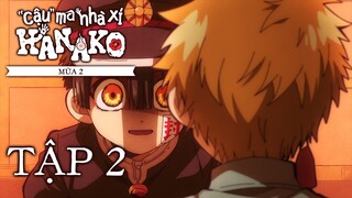 Jibaku Shounen Hanako-kun ss2 ep 2 Vietsub | "Cậu" ma nhà xí Hanako mùa 2 tập 2