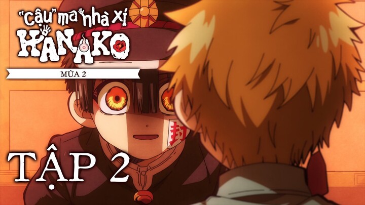 Jibaku Shounen Hanako-kun ss2 ep 2 Vietsub | "Cậu" ma nhà xí Hanako mùa 2 tập 2