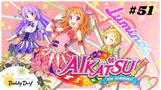 Tập 51 (END) - Phần 3| Aikatsu Idol Activity! - Nhiệt Huyết Thần Tượng.