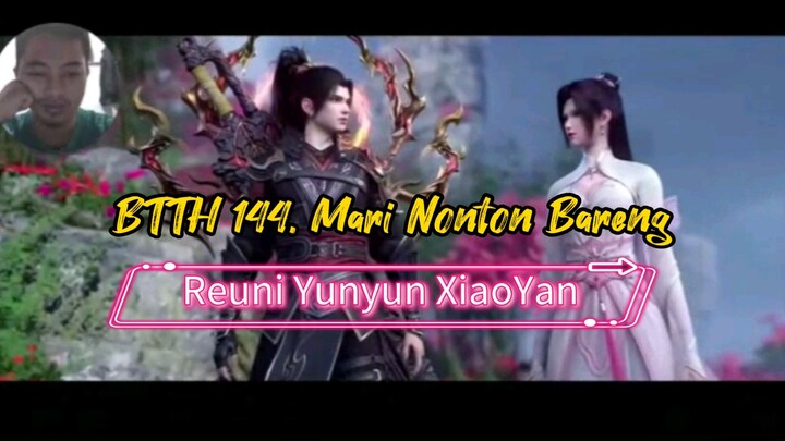 BTTH 144 Xiaoyan bertemu Yunyun