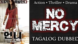 No Mercy | Tagalog Dubbed