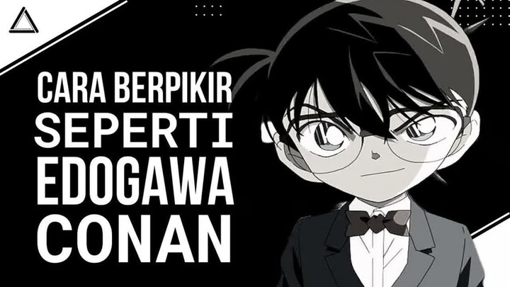 Cara Berpikir Seperti Edogawa Conan Dari Detective Conan