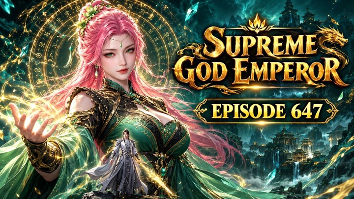 Supreme Gid Emperor Episode.647
