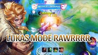 LUKAS MODE RAWRRRR