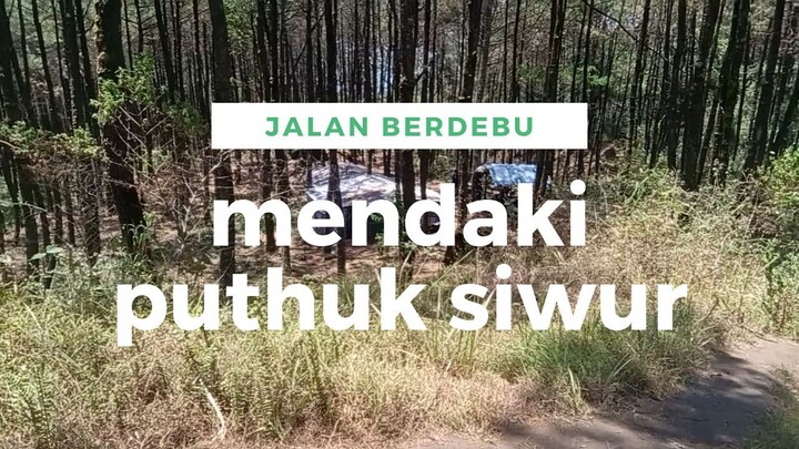 mahakarya tuhan - kepanasan di puthuk siwur