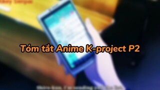 Tóm tắt Anime K-project  Phần 1 #tomtat #animeaction