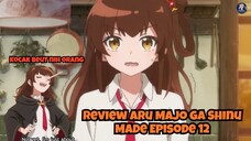 Review Aru Majo ga Shinu Made Episode 12: Kocak Beut!