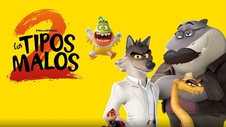 The Bad Guys 2 | Los Tipos Malos 2 [Esp. Latino]