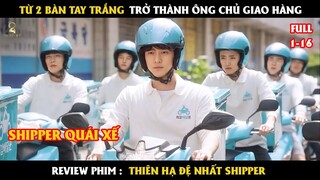 [Review Phim] Từ 2 bàn tay trắng trở thành ông chủ giao hàng
