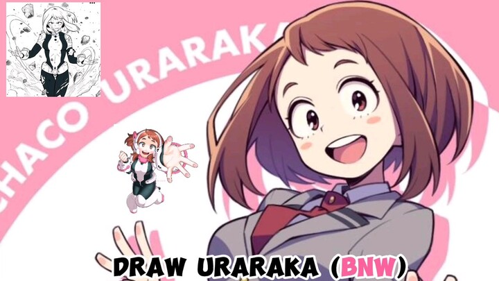 Draw uraraka (BNW) || #FAMTHR