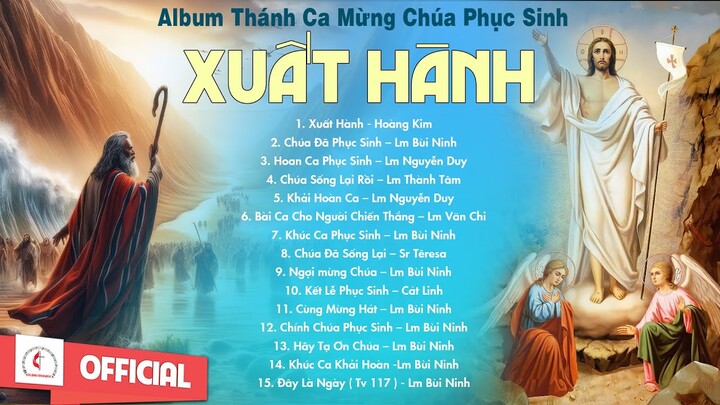 Album Thánh Ca Mừng Chúa Phục Sinh | Xuất Hành - Hoan ca Phục Sinh |Thánh Ca Phục Sinh Mới Nhất 2024