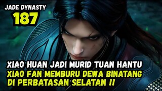 XIAO FAN MEMBURU DEWA BINATANG !! - JADE DYNASTY CHAPTER 187
