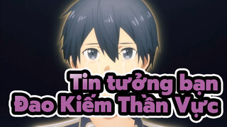 Kirito, chúng tôi luôn tin tưởng bạn | Đao Kiếm Thần Vực