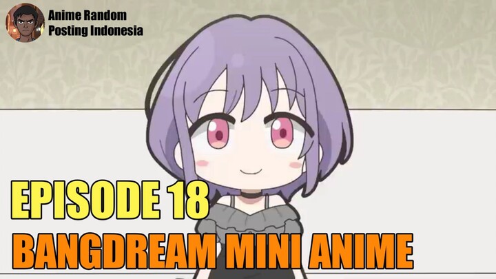[SUB INDO] BANGDREAM MINI ANIME EPISODE 18
