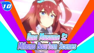 [Uma Musume Season 2] Mihono Bourbon Appearances Compilation (Updated to EP 13)_H10