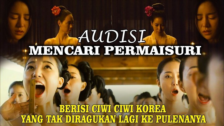 EPISODE DRAMA KERAJAAN KOREA| AUDISI MANTAP MANTAP DALAM MENCARI PERMAISURI RAJA | ALUR CERITA FILM
