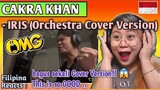 CAKRA KHAN - IRIS (ORCHESTRA COVER VERSION) || FILIPINA REACT