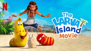 LARVA : THE MOVIE ( THE LARVA ISLAND MOVIE ) FULL MOVIE