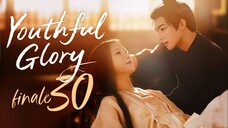 [TEMP] EP30 FINALE Youthful Glory (2025) [Everyday | 6pm]