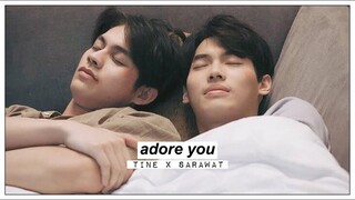 tine ✘ sarawat ► adore you [+1x09]