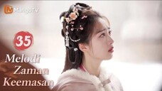 INDO SUB | EP35 Melodi Zaman Keemasan | Kisah Jatuh Cinta Setelah Menikah | MangoTV Indonesia