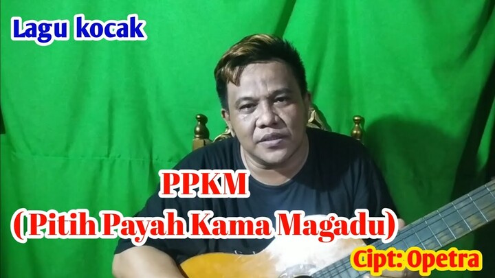 Lagu Kocak PPKM ( Pitih payah Kama Mangadu )