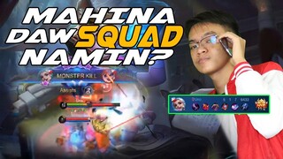 MAHINA daw SQUAD namin?